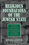 Religious Foundations of the Jewish State: The Concept and Practice of Jewish Statehood from Biblical Times to the Modern State of Israel