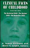 Clinical Faces of Childhood: The Hysterical Child, The Anxious Child, The Borderline Child