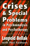 Crises & Special Problems in Psychoanalysis & Psychotherapy. (The Master Work Series)
