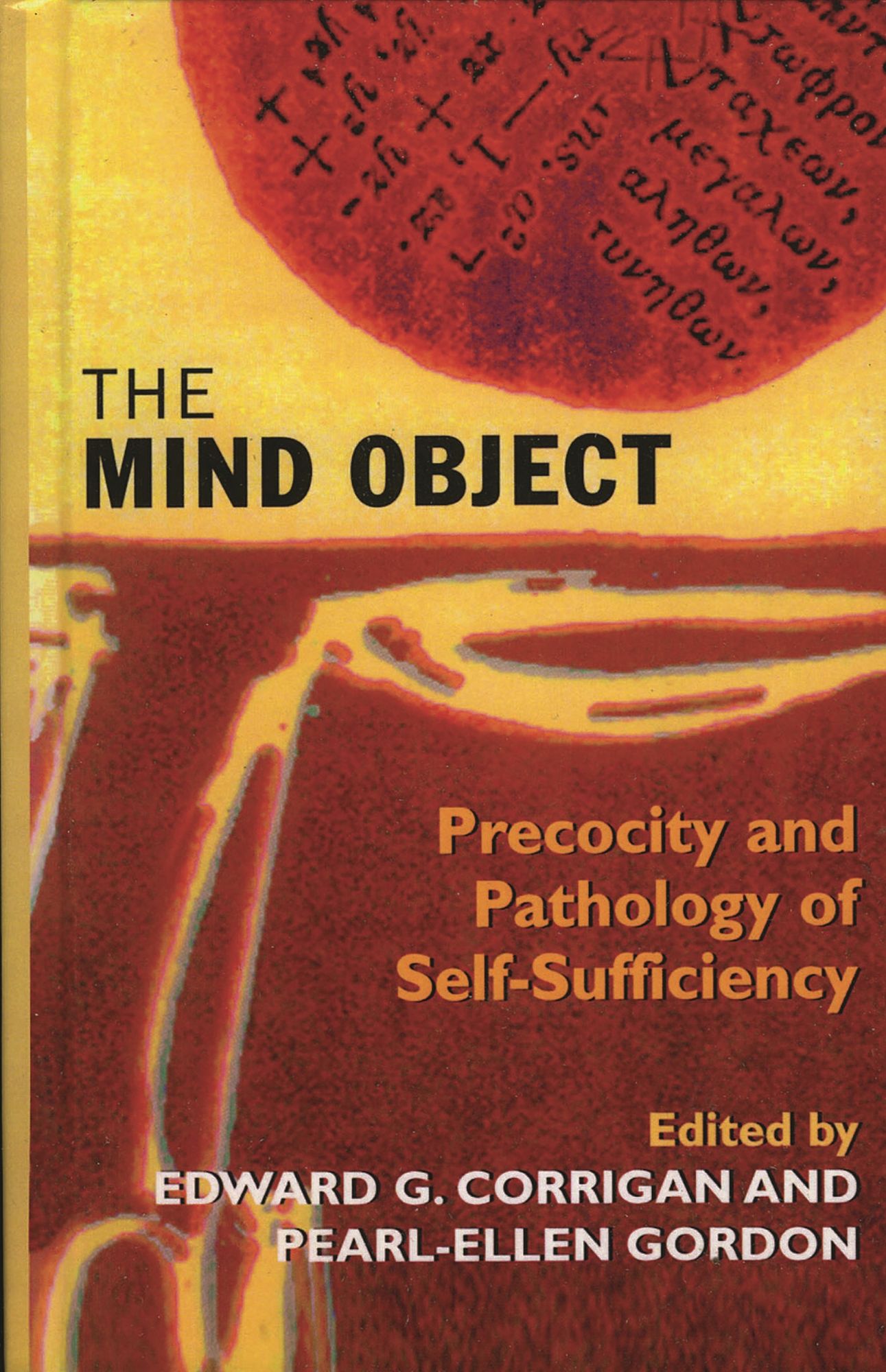 The Mind Object: Precocity and Pathology of Self-Sufficiency