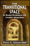 The Transitional Space in Mental Breakdown and Creative Integration