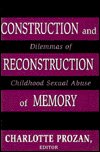 Construction and Reconstruction of Memory: Dilemmas of Childhood Sexual Abuse