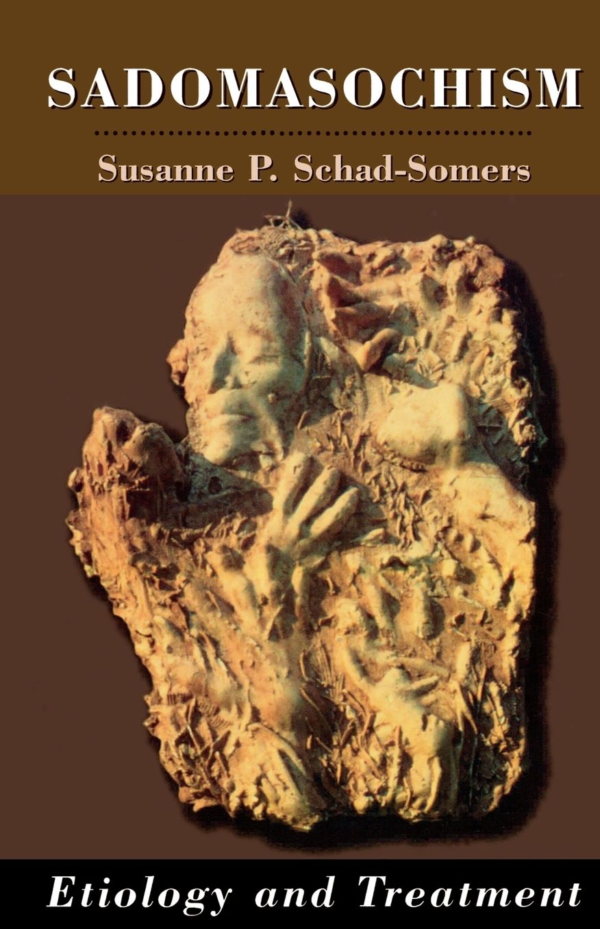 Sadomasochism: Etiology and Treatment