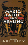 Magic, Faith and Healing: Studies in Primitive Psychiatry