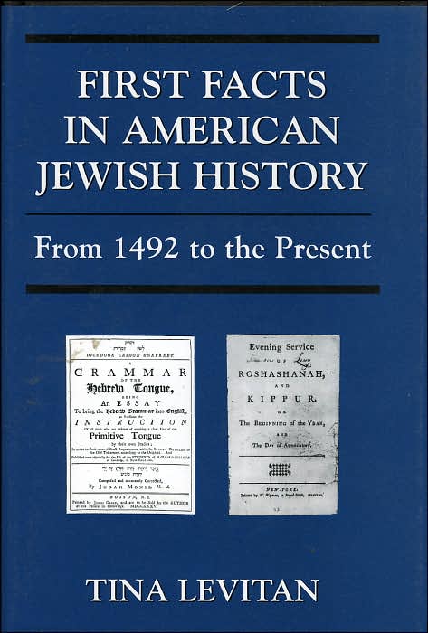 First Facts in American Jewish History: From 1492 to the Present