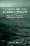 Restoring the Jews to Their Homeland: Nineteen Centuries in the Quest for Zion