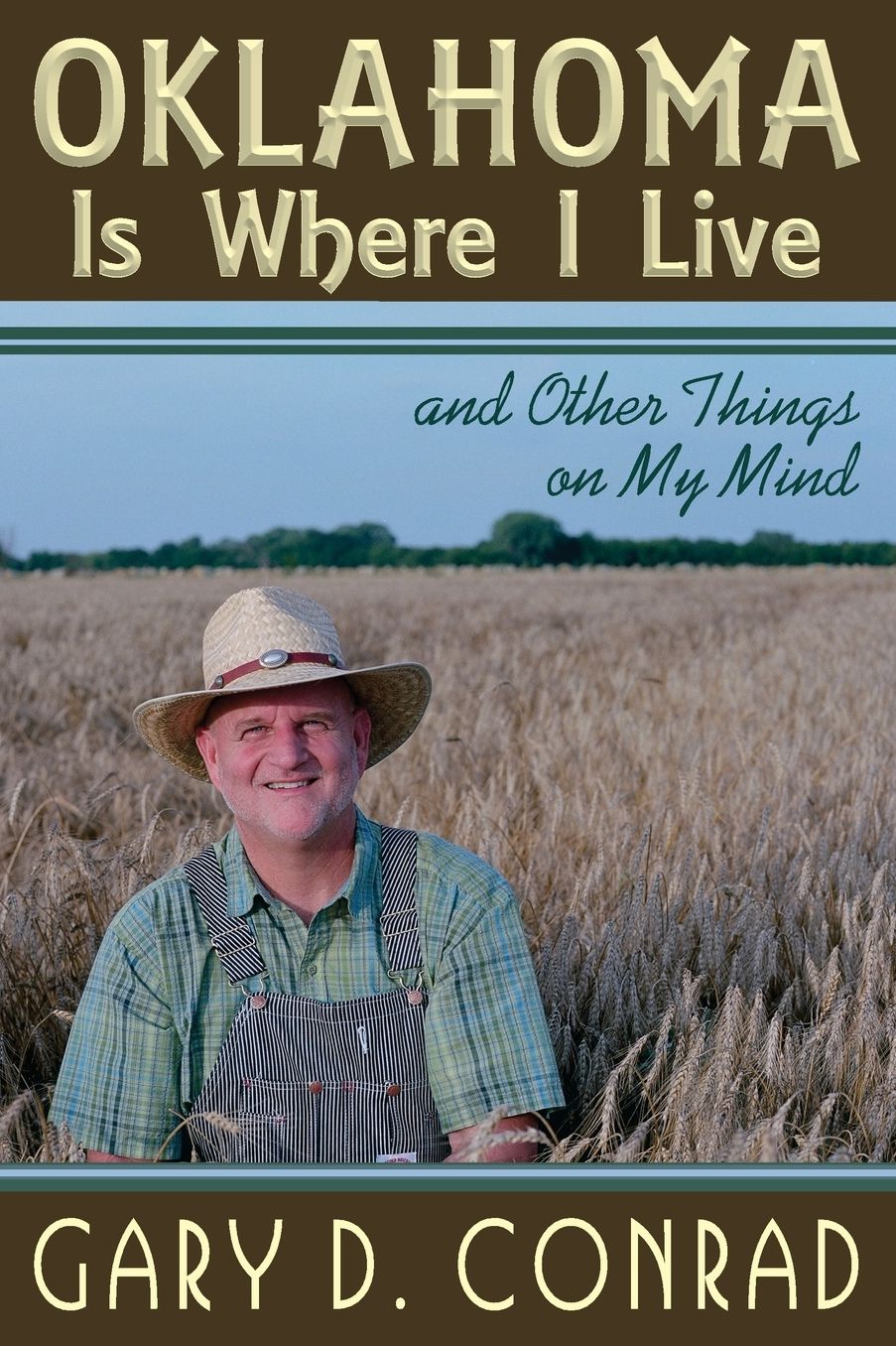 Oklahoma Is Where I Live and Other Things on My Mind