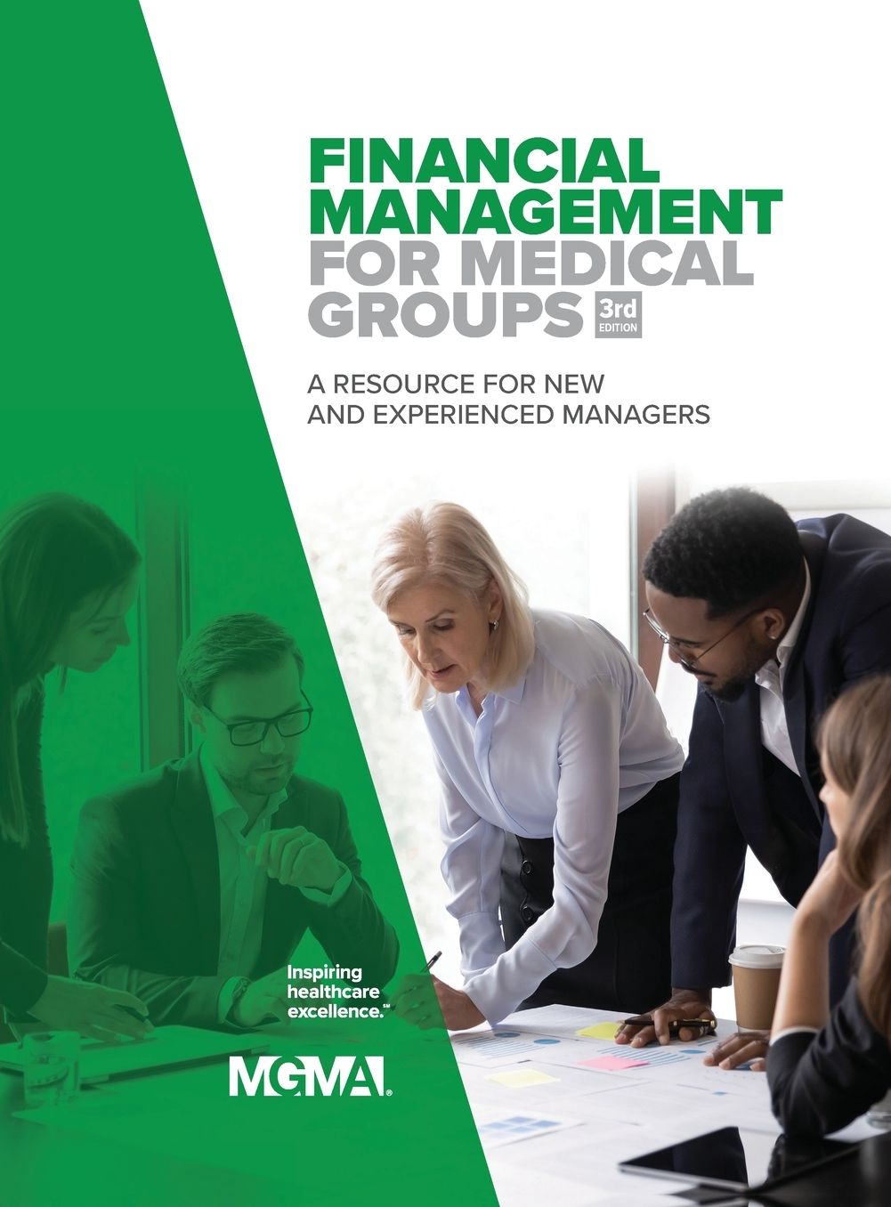 FINANCIAL MANAGEMENT FOR MEDICAL GROUPS A Resource for New and Experienced Managers