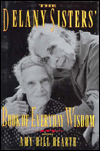 The Delany Sisters' Book of Everyday Wisdom