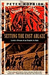 Setting the East Ablaze: Lenins Dream of an Empire in Asia