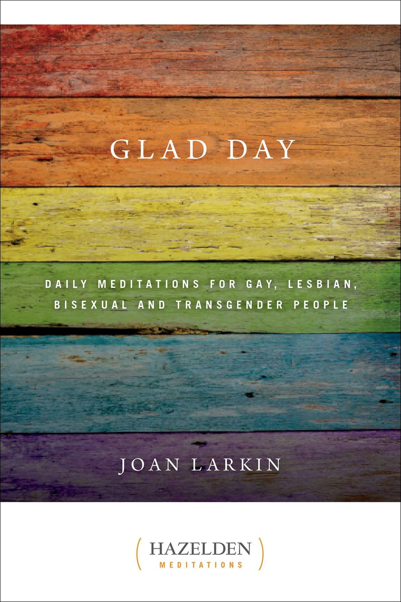 Glad Day: Daily Meditations for Gay, Lesbian, Bisexual, and Transgender People