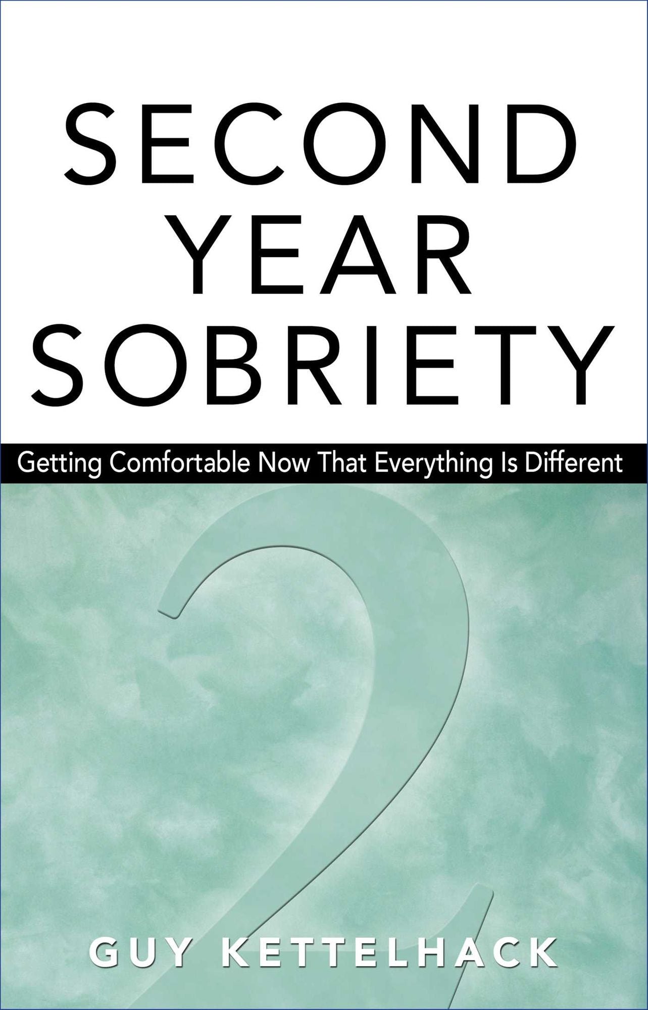 Second Year Sobriety: Getting Comfortable Now that Everything Is Different