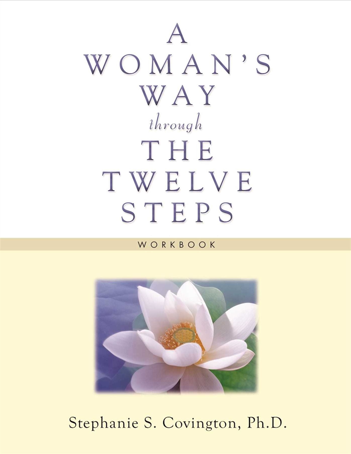 Woman's Way through the Twelve Steps Workbook