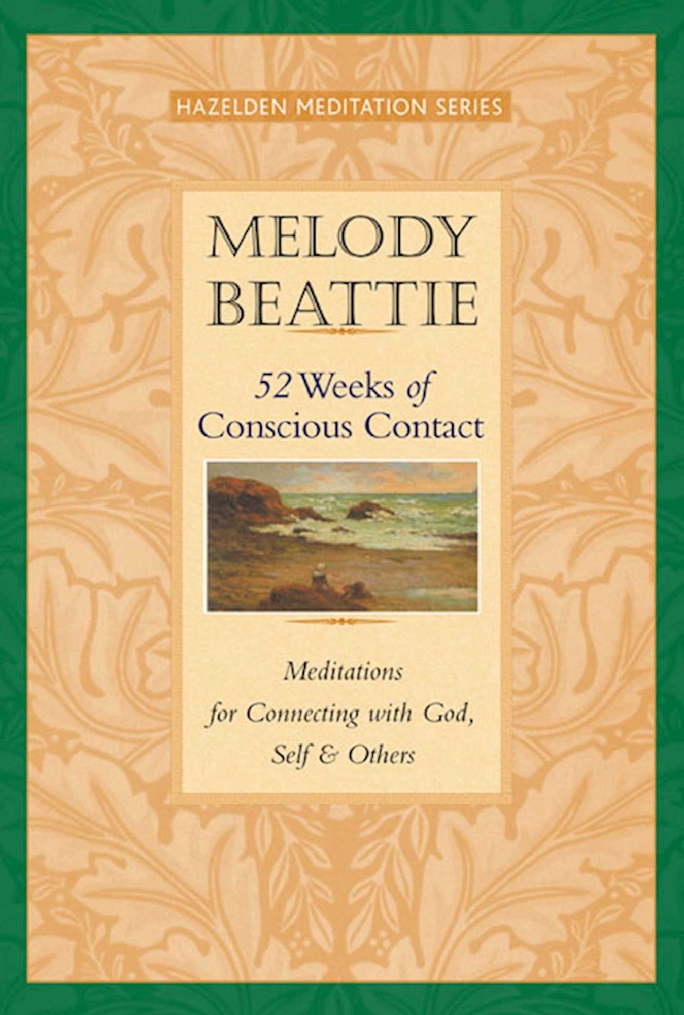 52 Weeks of Conscious Contact: Meditations for Connecting with God, Self and Others