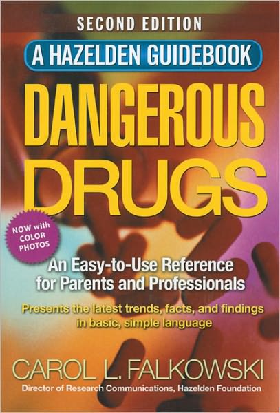 Dangerous Drugs: An Easy to Use Reference for Parents and Professionals