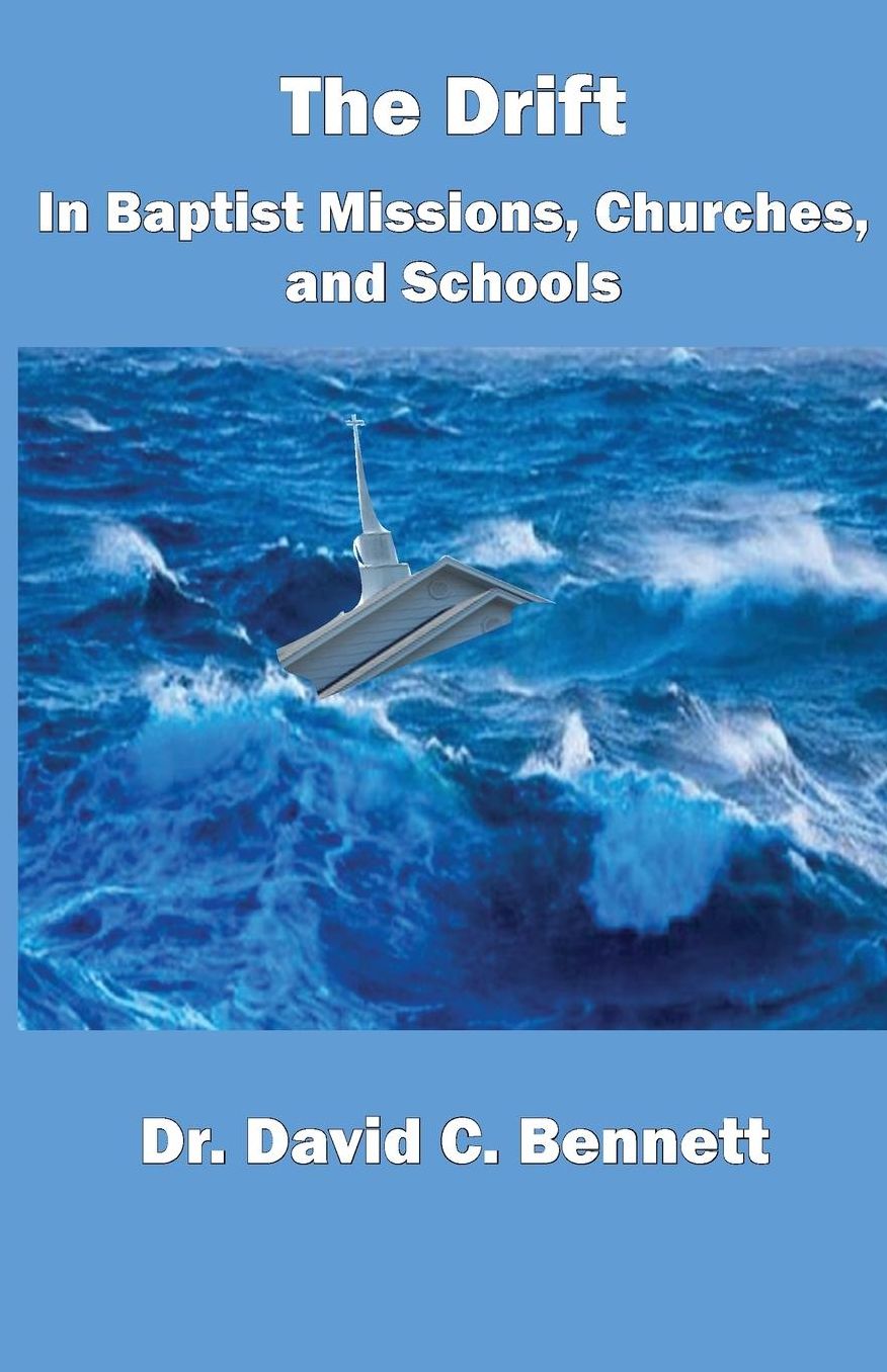 The Drift in Baptist Missions, Churches, and Schools
