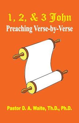 1, 2, & 3 John: Preaching Verse By Verse