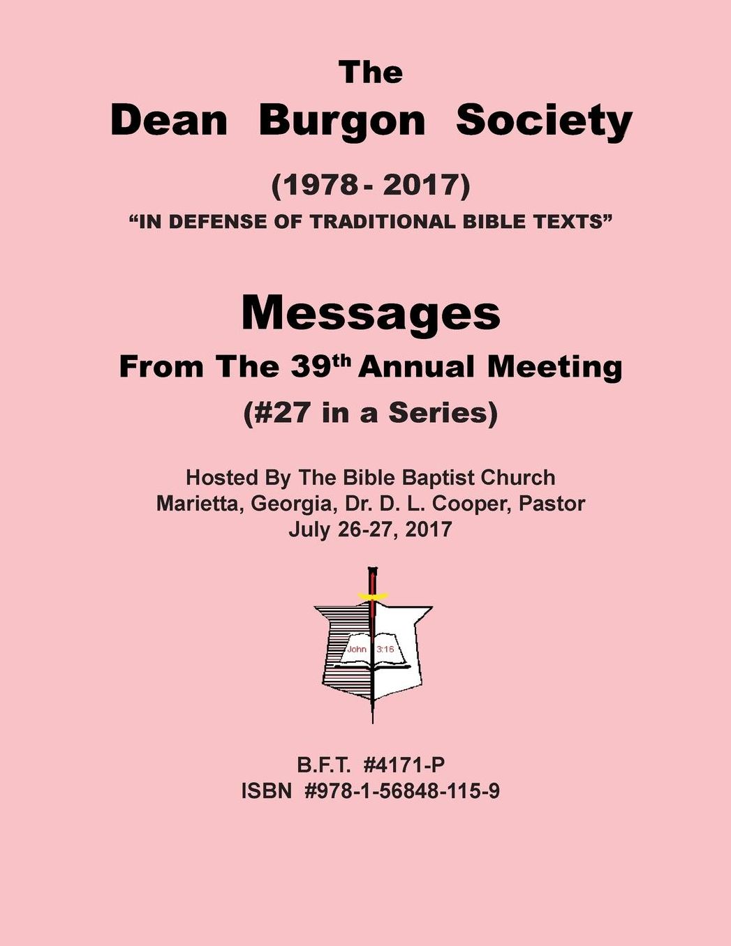 The Dean Burgon Society Message Book 2017: Messages From the 39th Annual Meeting