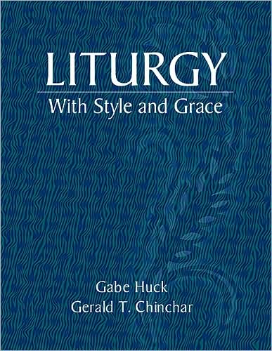 Liturgy with Style and Grace, Third Edition