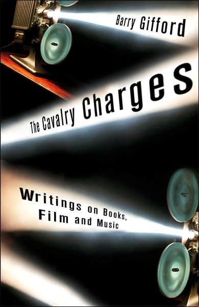 The Cavalry Charges: Writings on Film, Music, and Books