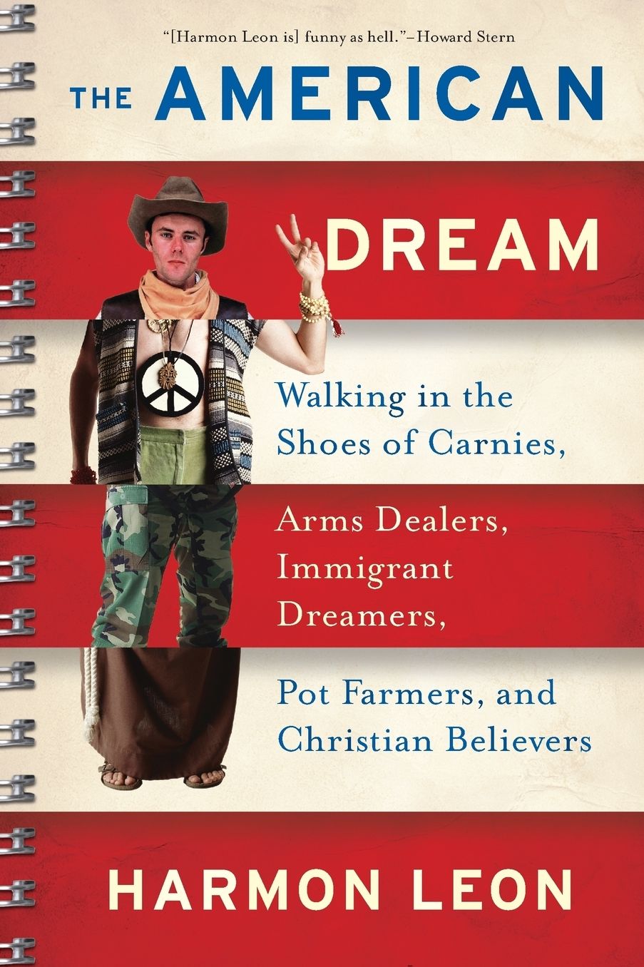 The American Dream: Walking in the Shoes of Carnies, Arms Dealers, Immigrant Dreamers, Pot Farmers, and Christian Believers