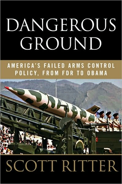 Dangerous Ground: America's Failed Arms Control Policy, from FDR to Obama