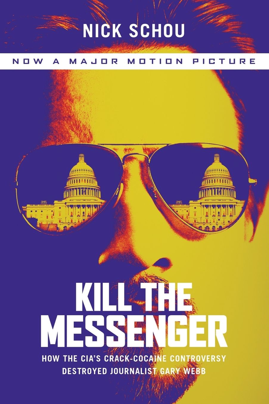 Kill the Messenger (Movie Tie-In Edition): How the CIA's Crack-Cocaine Controversy Destroyed Journalist Gary Webb
