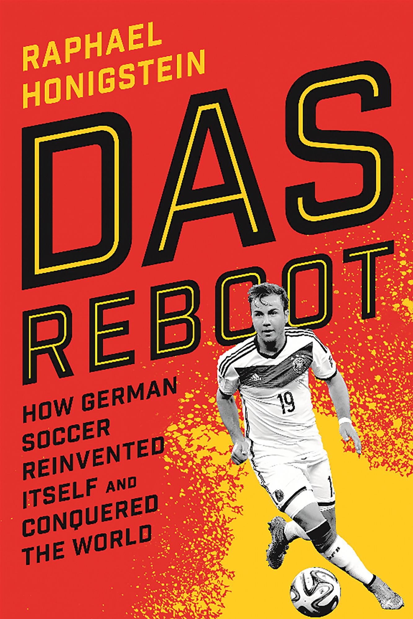 Das Reboot: How German Soccer Reinvented Itself and Conquered the World