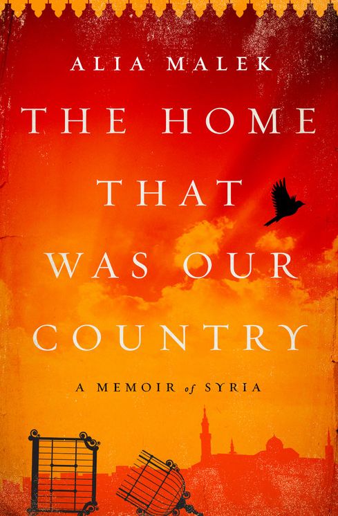 The Home That Was Our Country: A Memoir of Syria