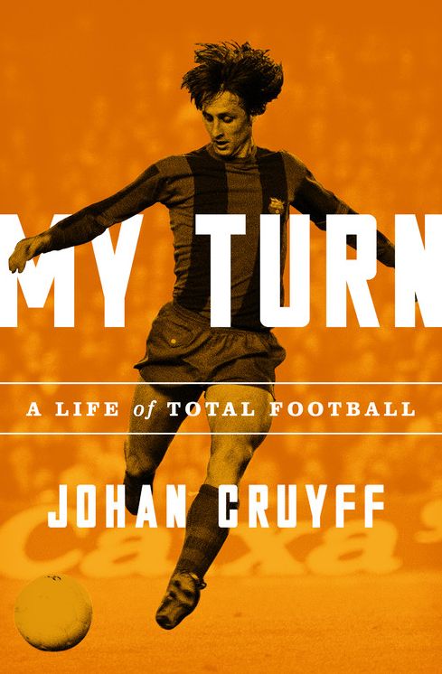 My Turn: A Life of Total Football