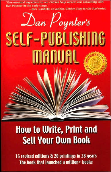 Dan Poynter's Self-Publishing Manual, 16th Edition: How to Write, Print and Sell Your Own Book