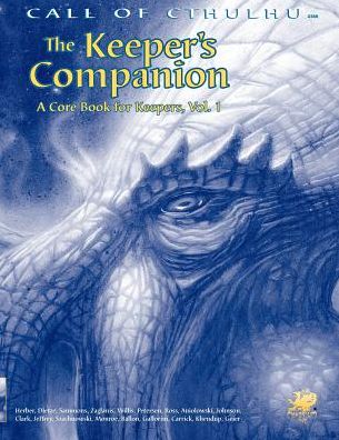 Call of Cthulhu Keepers Companion: Blasphemous Knowledge, Forbidden Secrets and Handy Information for Call of Cthulhu Roleplaying