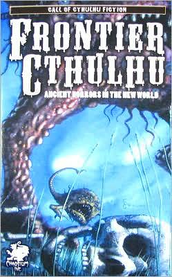 Frontier Cthulhu: Ancient Horrors in the New World