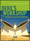 Devil's Workshop:: 25 Years of Jersey Devil Architecture