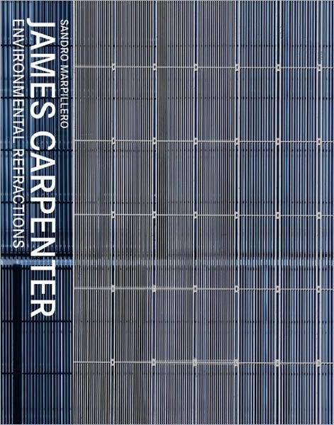James Carpenter: Environmental Refractions