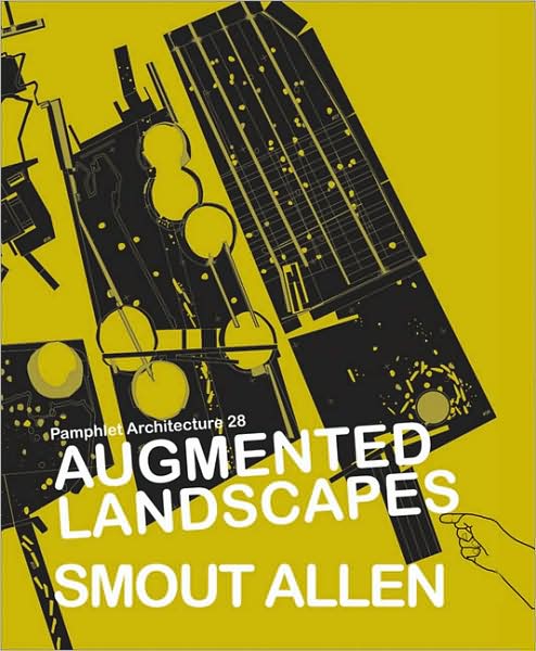 Pamphlet Architecture 28: Augmented Landscapes