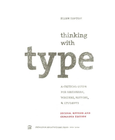 Thinking with Type, 2nd revised and expanded edition: A Critical Guide for Designers, Writers, Editors, & Students