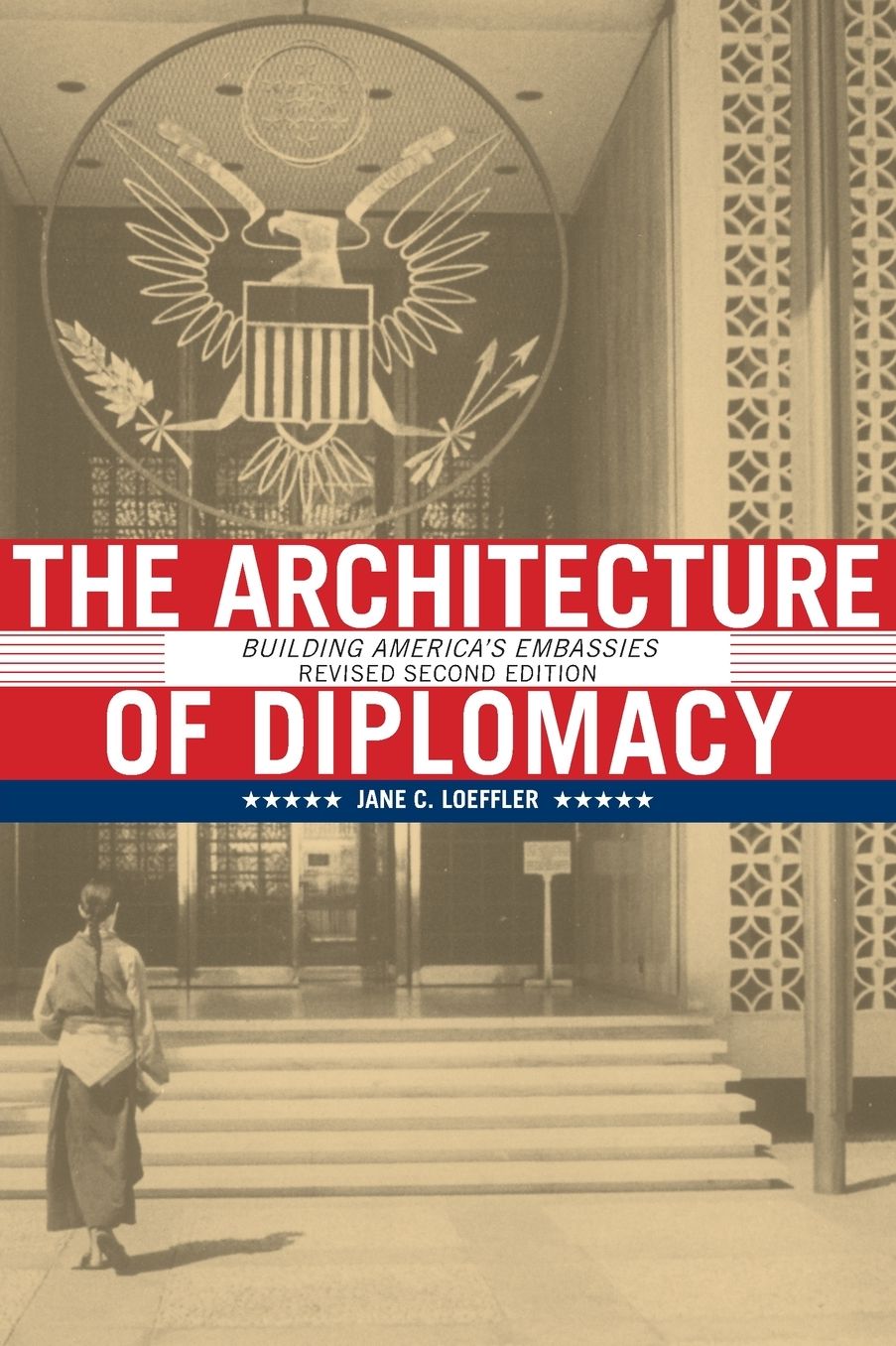 The Architecture of Diplomacy: Building America's Embassies