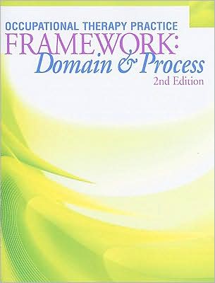 Occupational Therapy Practice Framework : Domain and Process - With CD