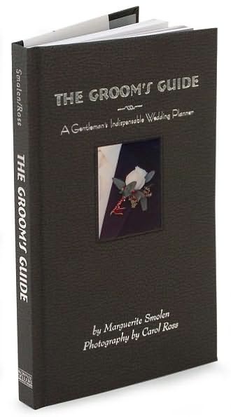 The Groom's Guide: A Gentleman's Indispensable Wedding Planner