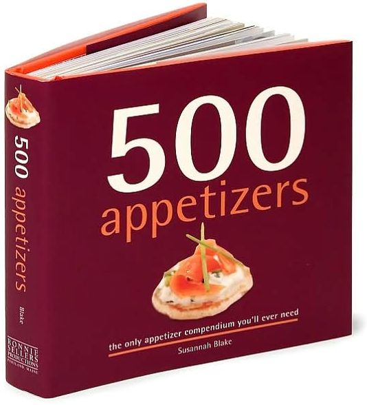 500 Appetizers: The Only Appetizer Compendium You'll Ever Need