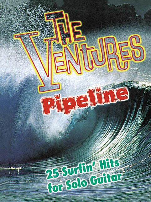 The Ventures - Pipeline: 25 Surfin' Hits for Solo Guitar