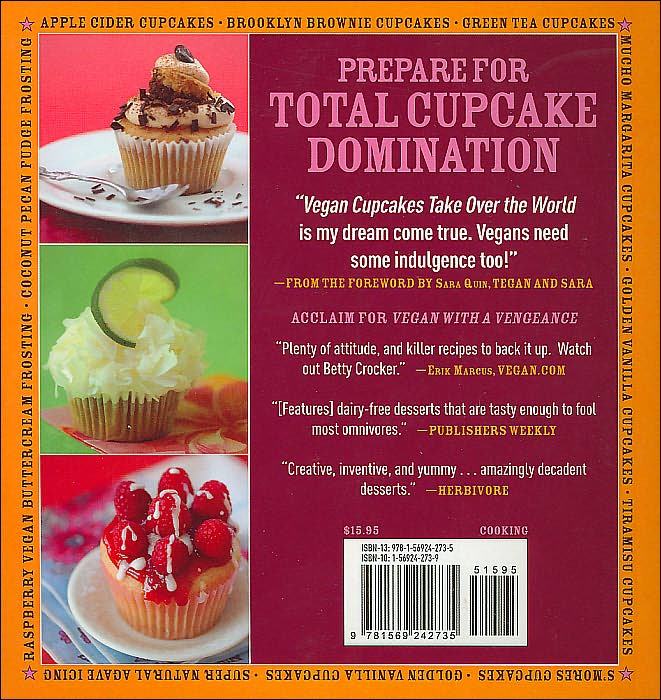 Vegan Cupcakes Take Over the World: 75 Dairy-Free Recipes for Cupcakes that Rule