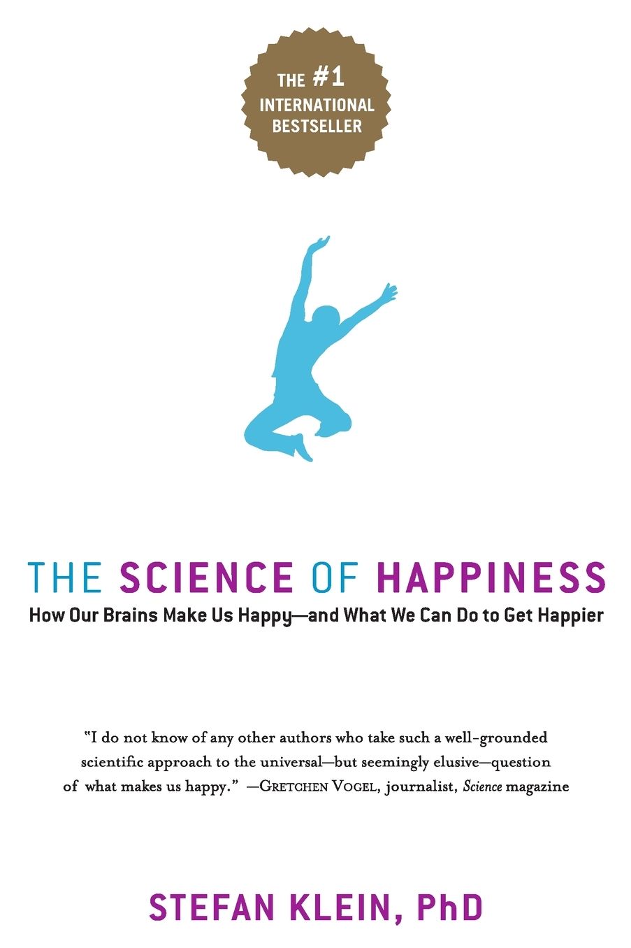 The Science of Happiness: How Our Brains Make Us Happy-and What We Can Do to Get Happier