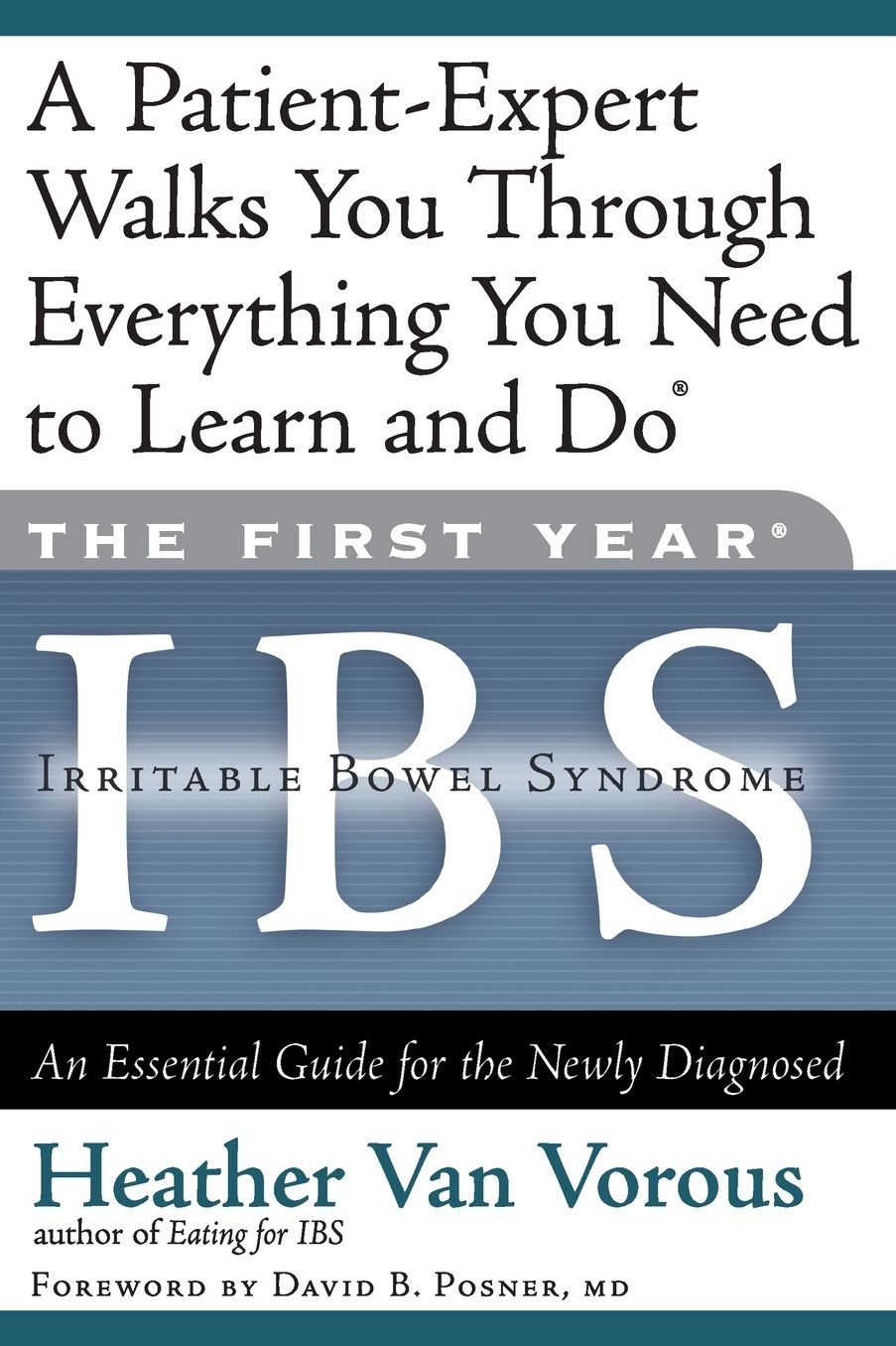 The First Year: IBS (Irritable Bowel Syndrome): An Essential Guide for the Newly Diagnosed