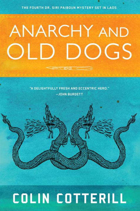 Anarchy and Old Dogs (Dr. Siri Paiboun Series #4)
