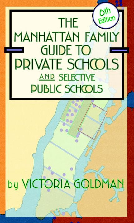 The Manhattan Family Guide to Private Schools and Selective Public Schools