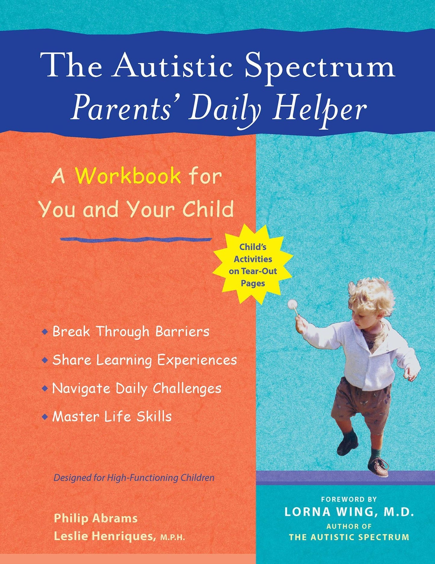Autistic Spectrum Parents' Daily Helper: A Workbook for You and Your Child