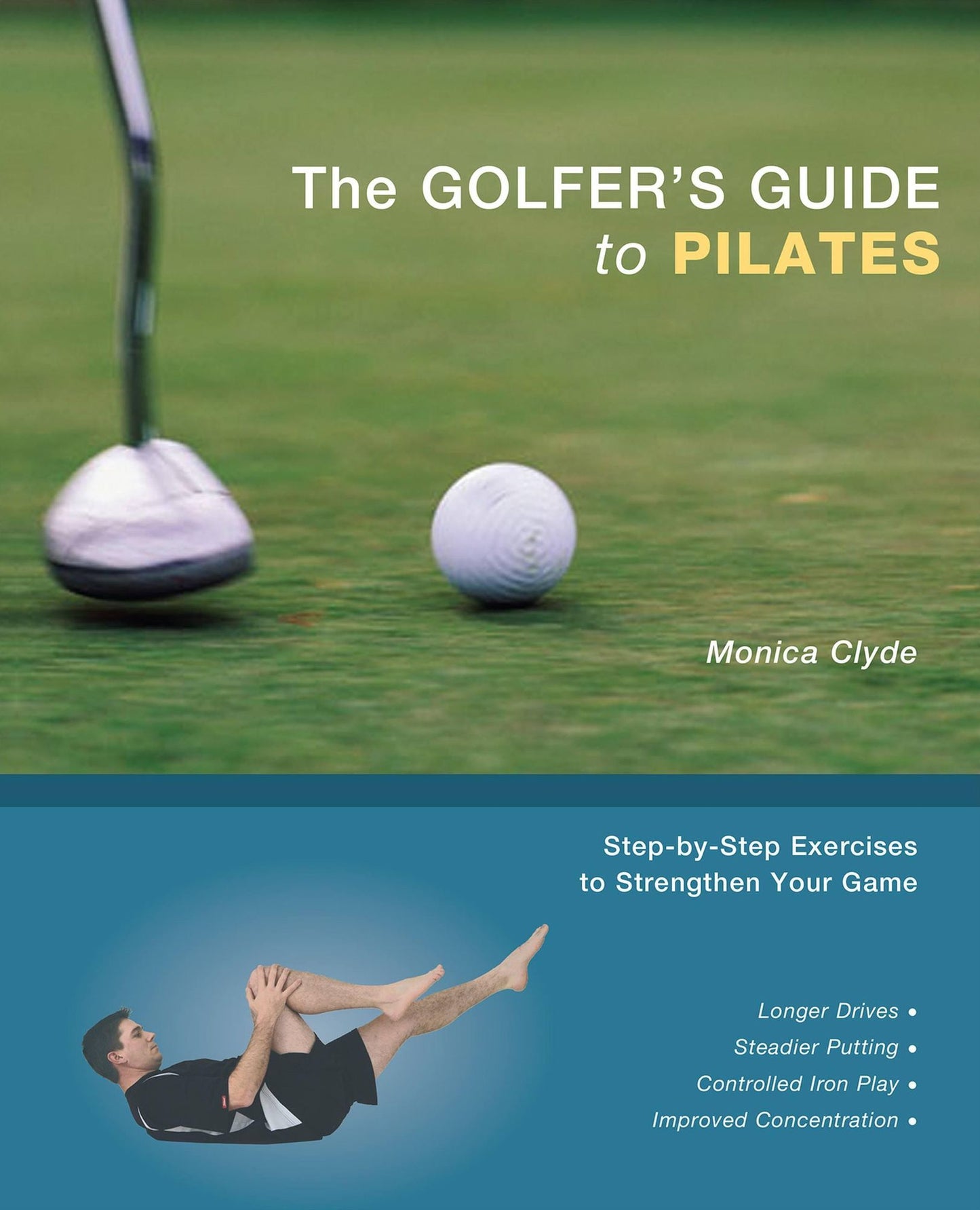 Golfer's Guide to Pilates: Step-by-Step Exercises to Strengthen Your Game