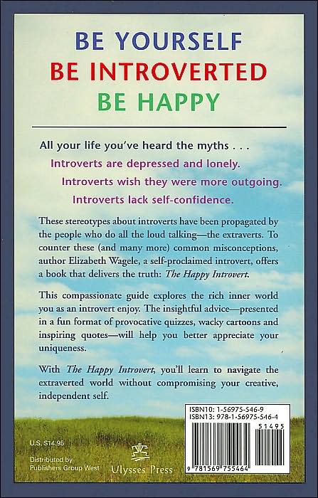 The Happy Introvert: A Wild and Crazy Guide for Celebrating Your True Self
